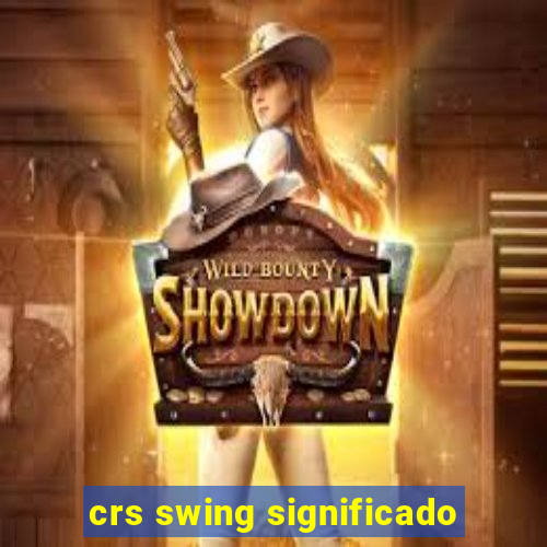 crs swing significado